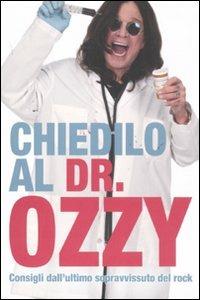 Chiedilo al Dr. Ozzy:Consigli dall'ultimo sopravvissuto del rock