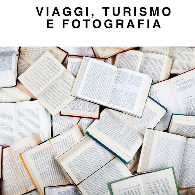 Viaggi, turismo e fotografia